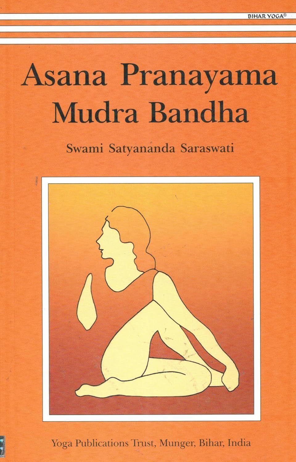 Book cover of Asana Pranayama Mudra Bandha by Swami Satyananda Saraswati 